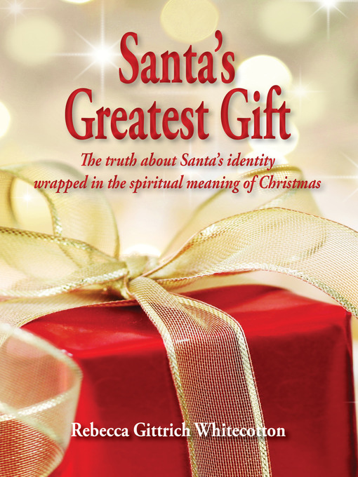 Title details for Santa's Greatest Gift by Rebecca Whitecotton - Available